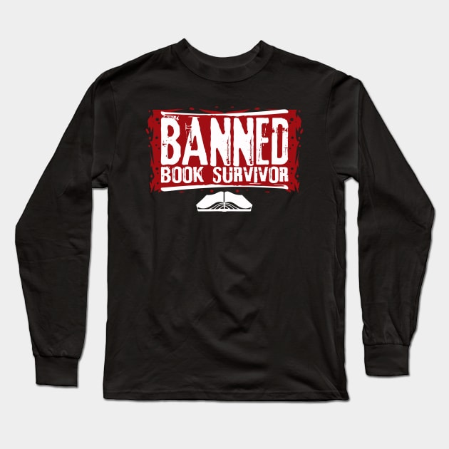 Banned Book Banned Book Survivor Bookworm Gift Long Sleeve T-Shirt by woormle